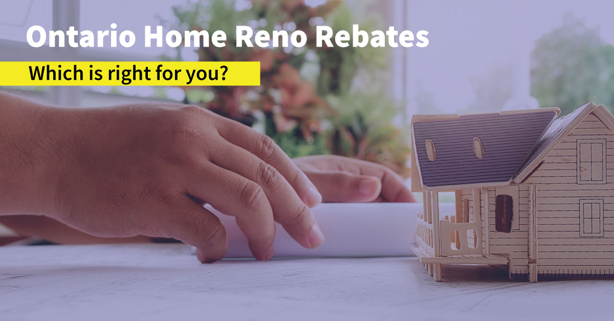 Ontario Home Reno Rebates - Which is right for you?