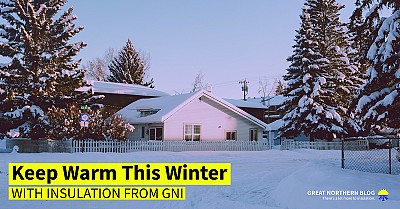 Keep Warm in the Winter with Insulation from GNI