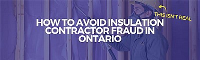 How to Avoid Insulation Contractor Fraud in Ontario