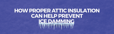 How Proper Attic Insulation Can Help Prevent Ice Damming