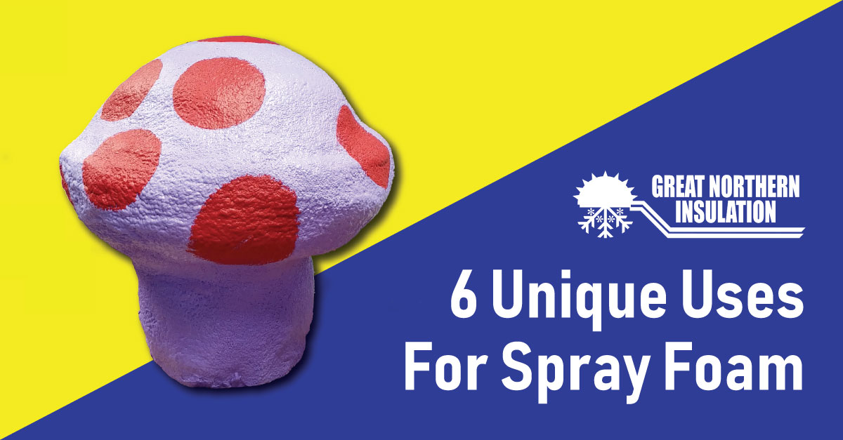 6 Most Unique Uses for Spray Foam Insulation