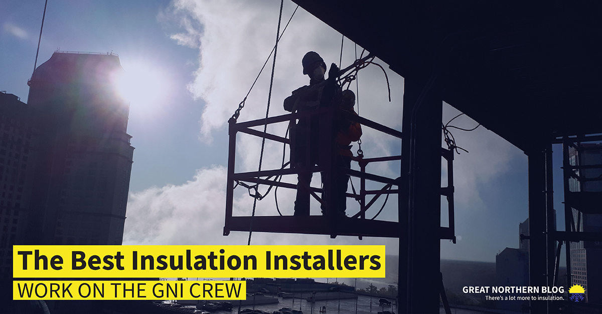 the best insulation installers work on the crew at GNI