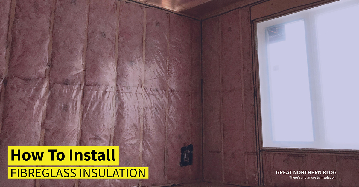 how to install fibreglass insulation