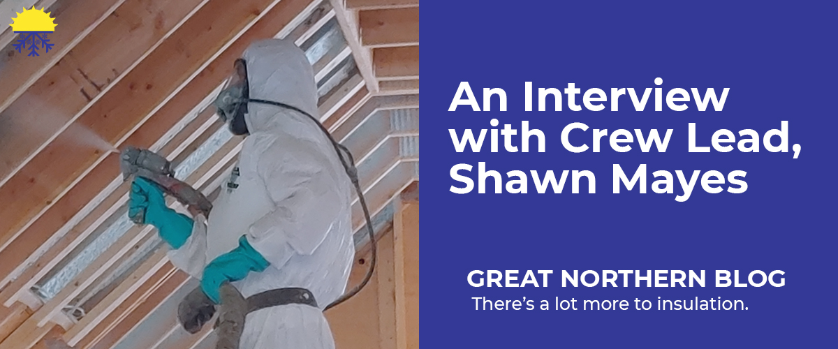 insulation sprayer an interview with crew lead Shawn Mayes blog title card